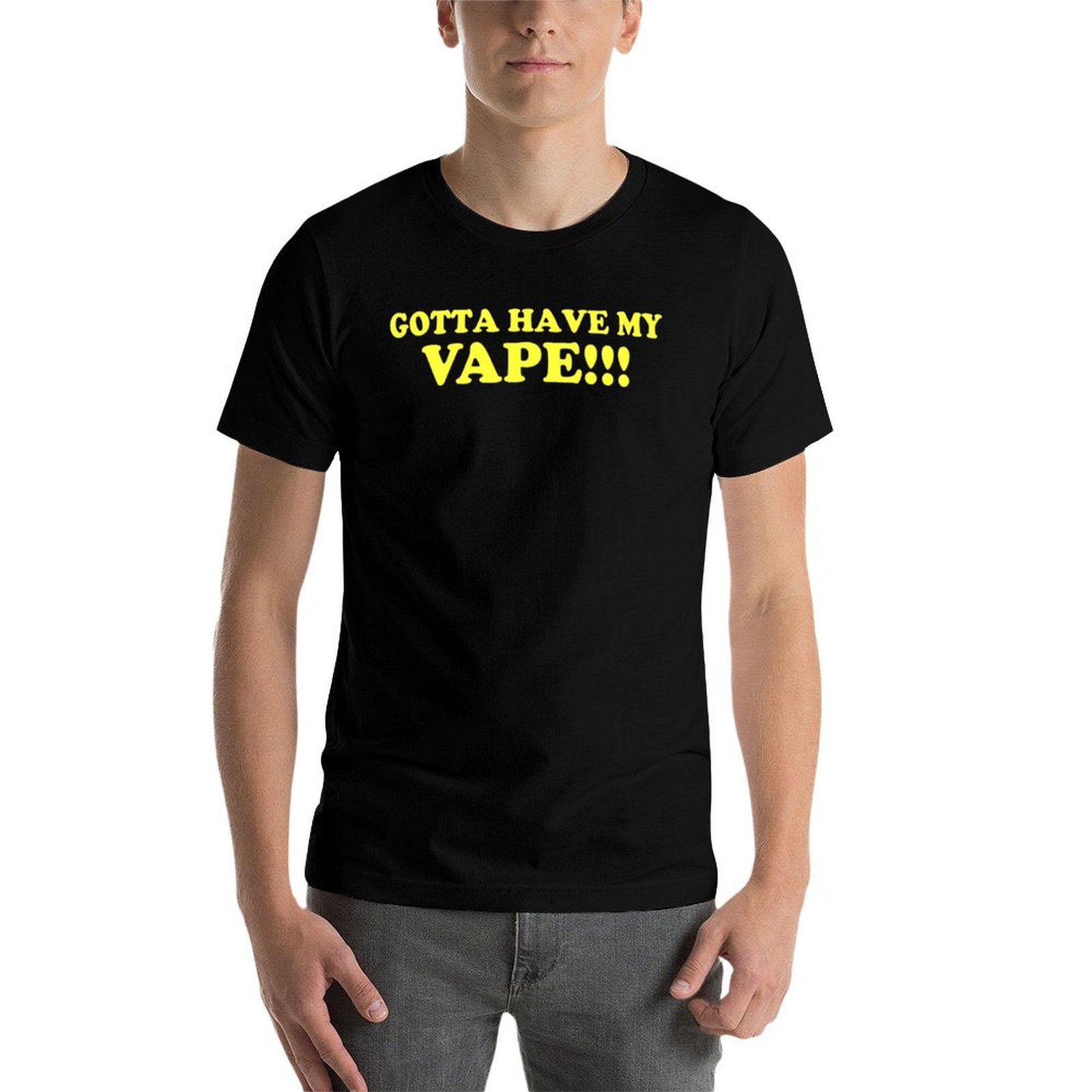 Gotta Have My Vape!!! T-Shirt  - Quick Vape ulasan dan harga